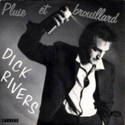Dick Rivers : Pluie et Brouillard